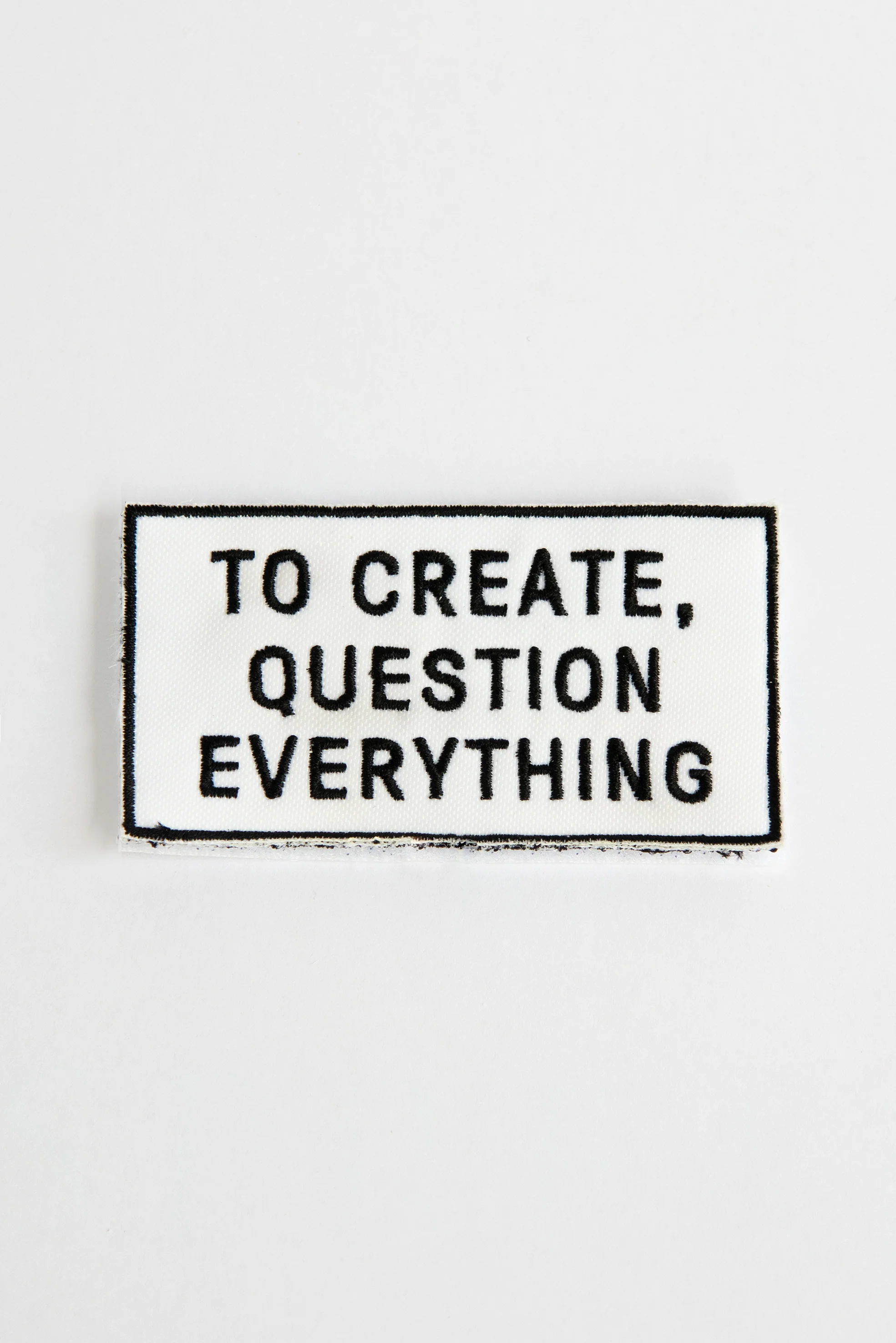 TO CREATE, QUESTION EVERYTHING patch - Image 3