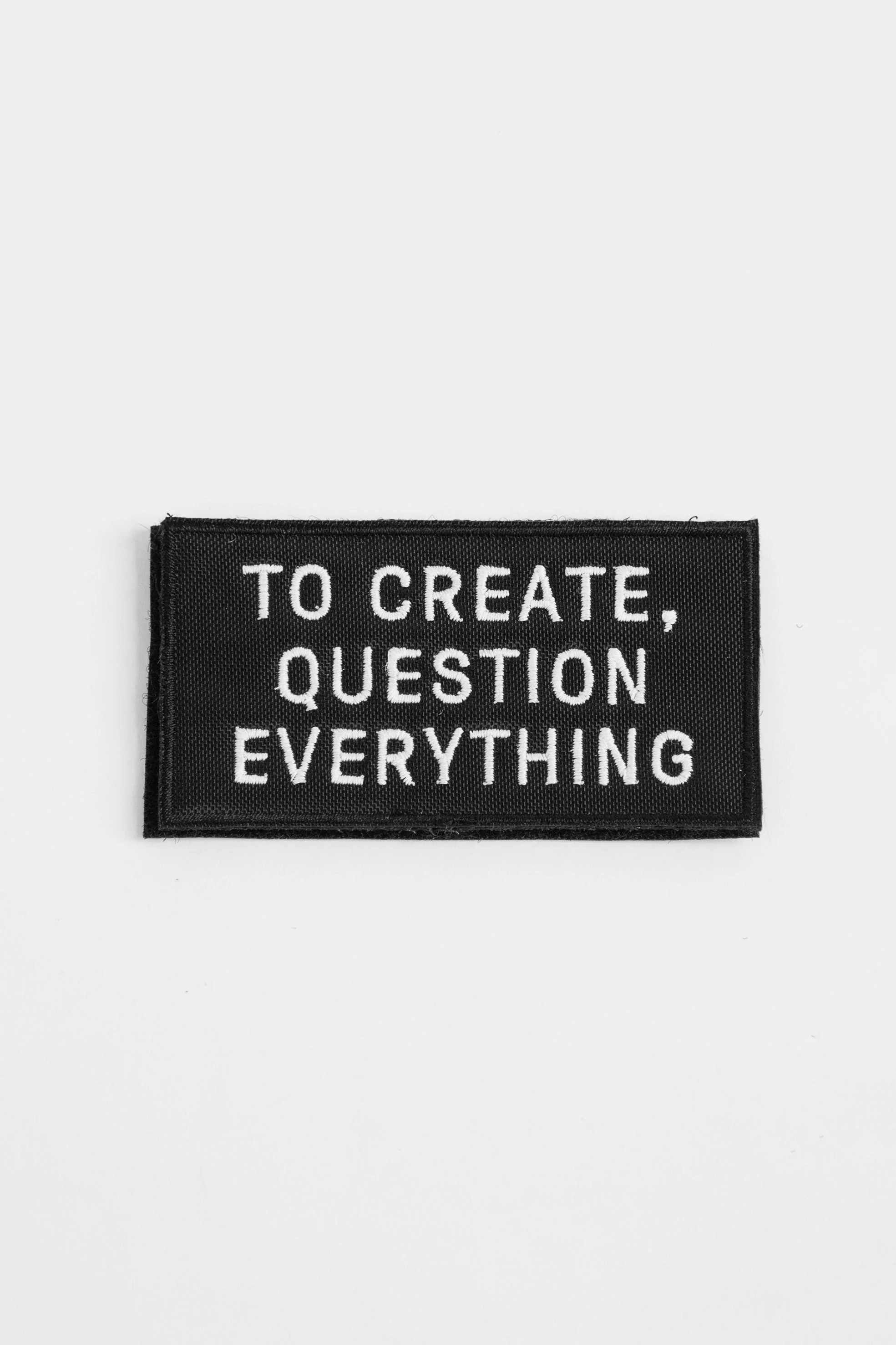 TO CREATE, QUESTION EVERYTHING patch - Image 3